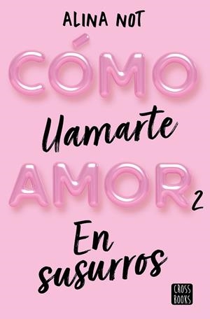 CÓMO LLAMARTE AMOR 2. EN SUSURROS | 9788408274209 | NOT, ALINA | Llibres Parcir | Llibreria Parcir | Llibreria online de Manresa | Comprar llibres en català i castellà online