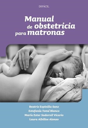 MANUAL DE OBSTETRICIA PARA MATRONAS | 9788492476480 | ESPINILLA SANZ, BEATRIZ / TOMÉ BLANCO, ESTEFANÍA / SADORNIL VICARIO, MARÍA ESTER / ALBILLOS ALONSO,  | Llibres Parcir | Librería Parcir | Librería online de Manresa | Comprar libros en catalán y castellano online