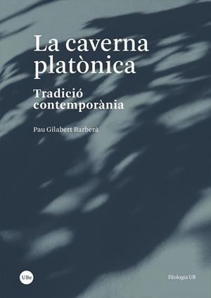 LA CAVERNA PLATÒNICA | 9788491686569 | GILABERT BARBERÀ, PAU | Llibres Parcir | Librería Parcir | Librería online de Manresa | Comprar libros en catalán y castellano online