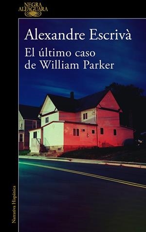 EL ÚLTIMO CASO DE WILLIAM PARKER | 9788420475332 | ESCRIVÀ, ALEXANDRE | Llibres Parcir | Librería Parcir | Librería online de Manresa | Comprar libros en catalán y castellano online