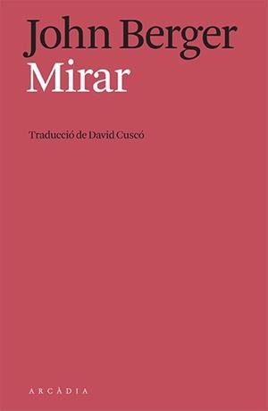 MIRAR | 9788412592634 | BERGER, JOHN | Llibres Parcir | Llibreria Parcir | Llibreria online de Manresa | Comprar llibres en català i castellà online