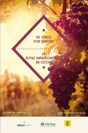 DE VINOS POR EUROPA. 20 RUTAS IMPRESCINDIBLES EN COCHE | 9788416395156 | FERNÁNDEZ SANVISENS, ISAAC | Llibres Parcir | Llibreria Parcir | Llibreria online de Manresa | Comprar llibres en català i castellà online