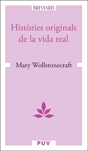 HISTÒRIES ORIGINALS DE LA VIDA REAL | 9788491349471 | WOLLSTONECRAFT, MARY | Llibres Parcir | Llibreria Parcir | Llibreria online de Manresa | Comprar llibres en català i castellà online