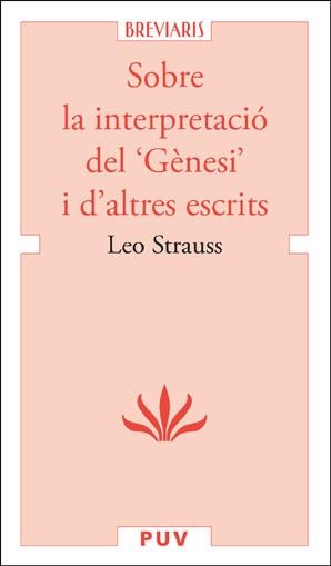 SOBRE LA INTERPRETACIÓ DEL 'GÈNESI' I D'ALTRES ESCRITS | 9788491345992 | STRAUSS, LEO | Llibres Parcir | Llibreria Parcir | Llibreria online de Manresa | Comprar llibres en català i castellà online