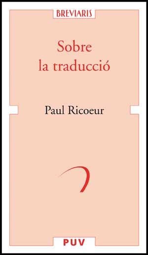 SOBRE LA TRADUCCIÓ | 9788437071015 | RICOEUR, PAUL | Llibres Parcir | Librería Parcir | Librería online de Manresa | Comprar libros en catalán y castellano online