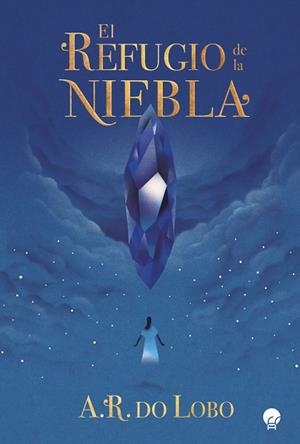 EL REFUGIO DE LA NIEBLA | 9788419472489 | DO LOBO, A. R. | Llibres Parcir | Llibreria Parcir | Llibreria online de Manresa | Comprar llibres en català i castellà online