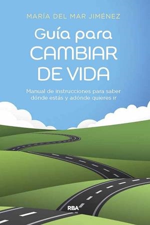GUÍA PARA CAMBIAR DE VIDA | 9788491182511 | JIMÉNEZ, MARÍA DEL MAR | Llibres Parcir | Librería Parcir | Librería online de Manresa | Comprar libros en catalán y castellano online