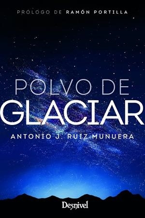 POLVO DE GLACIAR | 9788498296297 | RUIZ MUNUERA, ANTONIO | Llibres Parcir | Librería Parcir | Librería online de Manresa | Comprar libros en catalán y castellano online