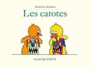 TROMBOLINA I KINABALOT: LES CAROTES | 9788473294003 | PONTI, CLAUDE | Llibres Parcir | Librería Parcir | Librería online de Manresa | Comprar libros en catalán y castellano online