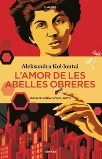 L'AMOR DE LES ABELLES OBRERES | 9788416698905 | ALEKSANDRA KOL.LANTI | Llibres Parcir | Llibreria Parcir | Llibreria online de Manresa | Comprar llibres en català i castellà online