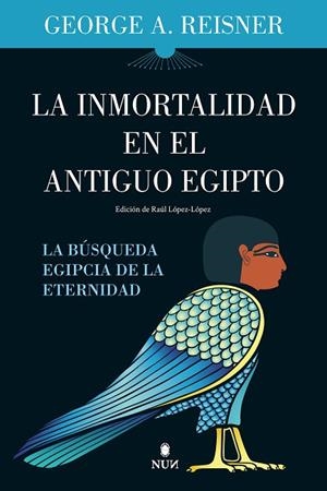 LA INMORTALIDAD EN EL ANTIGUO EGIPTO | 9788411314107 | GEORGE A. REISNER | Llibres Parcir | Librería Parcir | Librería online de Manresa | Comprar libros en catalán y castellano online
