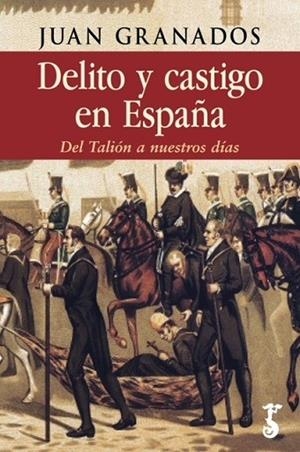 DELITO Y CASTIGO EN ESPAÑA | 9788419018298 | GRANADOS, JUAN | Llibres Parcir | Llibreria Parcir | Llibreria online de Manresa | Comprar llibres en català i castellà online
