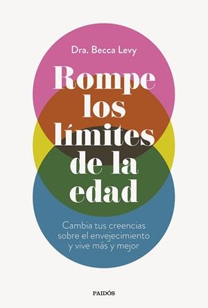 ROMPE LOS LÍMITES DE LA EDAD | 9788449341052 | DRA. BECCA LEVY | Llibres Parcir | Librería Parcir | Librería online de Manresa | Comprar libros en catalán y castellano online