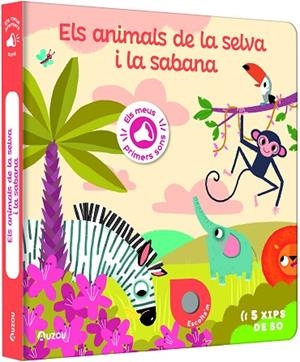 ELS MEUS PRIMERS SONS. ELS ANIMALS DE LA SELVA I LA SABANA | 9791039530767 | NOTAERT, AMANDINE | Llibres Parcir | Llibreria Parcir | Llibreria online de Manresa | Comprar llibres en català i castellà online