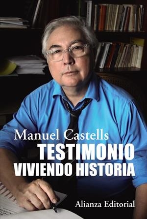 TESTIMONIO. VIVIENDO HISTORIA | 9788411482752 | CASTELLS, MANUEL | Llibres Parcir | Llibreria Parcir | Llibreria online de Manresa | Comprar llibres en català i castellà online