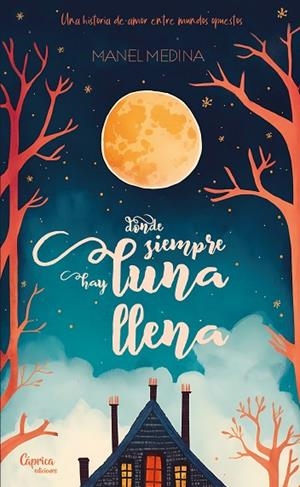 DONDE SIEMPRE HAY LUNA LLENA | 9788412468069 | MEDINA, MANEL | Llibres Parcir | Llibreria Parcir | Llibreria online de Manresa | Comprar llibres en català i castellà online
