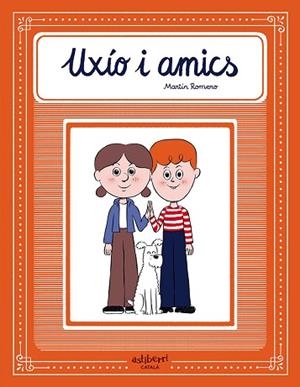 UXÍO I AMICS | 9788418909733 | ROMERO, MARTÍN | Llibres Parcir | Llibreria Parcir | Llibreria online de Manresa | Comprar llibres en català i castellà online