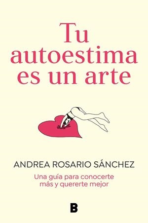 TU AUTOESTIMA ES UN ARTE | 9788466675079 | ROSARIO SÁNCHEZ, ANDREA | Llibres Parcir | Librería Parcir | Librería online de Manresa | Comprar libros en catalán y castellano online