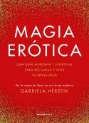 MAGIA ERÓTICA | 9788419283900 | HERSTIK, GABRIELA | Llibres Parcir | Llibreria Parcir | Llibreria online de Manresa | Comprar llibres en català i castellà online