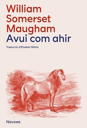 AVUI, COM AHIR | 9788419552105 | SOMERSET MAUGHAM, WILLIAM | Llibres Parcir | Llibreria Parcir | Llibreria online de Manresa | Comprar llibres en català i castellà online