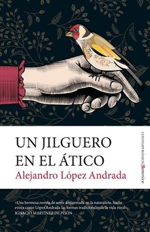 UN JILGUERO EN EL ÁTICO | 9788411316644 | ALEJANDRO LÓPEZ ANDRADA | Llibres Parcir | Llibreria Parcir | Llibreria online de Manresa | Comprar llibres en català i castellà online