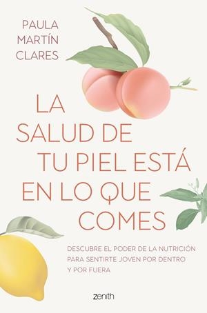 LA SALUD DE TU PIEL ESTÁ EN LO QUE COMES | 9788408272915 | MARTÍN CLARES, PAULA | Llibres Parcir | Librería Parcir | Librería online de Manresa | Comprar libros en catalán y castellano online