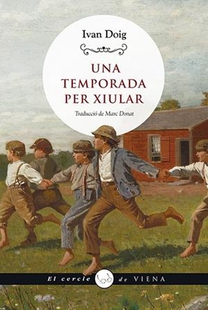 UNA TEMPORADA PER XIULAR | 9788419474049 | DOIG, IVAN | Llibres Parcir | Librería Parcir | Librería online de Manresa | Comprar libros en catalán y castellano online