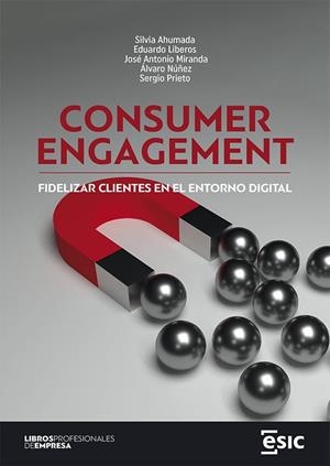 CONSUMER ENGAGEMENT | 9788419480767 | AHUMADA LUYANDO, SILVIA/LIBEROS HOPPE, EDUARDO/MIRANDA VILLALÓN, JOSÉ ANTONIO/NÚÑEZ QUEVEDO, ÁLVARO/ | Llibres Parcir | Llibreria Parcir | Llibreria online de Manresa | Comprar llibres en català i castellà online