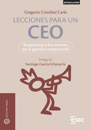 LECCIONES PARA UN CEO | 9788419480828 | CRISTÓBAL CARLE, GREGORIO | Llibres Parcir | Llibreria Parcir | Llibreria online de Manresa | Comprar llibres en català i castellà online