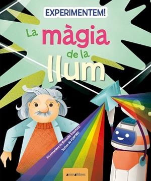 EXPERIMENTEM! LA MÀGIA DE LA LLUM | 9788419659217 | FOSFORO | Llibres Parcir | Librería Parcir | Librería online de Manresa | Comprar libros en catalán y castellano online