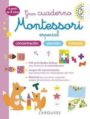 GRAN CUADERNO MONTESSORI ESPECIAL CONCENTRACIÓN, ATENCIÓN Y MEMORIA. A PARTIR DE | 9788419436856 | LAROUSSE EDITORIAL | Llibres Parcir | Llibreria Parcir | Llibreria online de Manresa | Comprar llibres en català i castellà online
