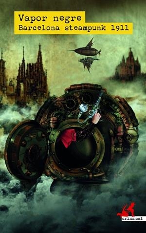 VAPOR NEGRE. BARCELONA STEAMPUNK 1911 | 9788419627094 | AAVV | Llibres Parcir | Librería Parcir | Librería online de Manresa | Comprar libros en catalán y castellano online