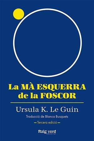 LA MÀ ESQUERRA DE LA FOSCOR (RÚSTICA, 3A EDICIÓ) | 9788419206947 | K. LE GUIN, URSULA | Llibres Parcir | Llibreria Parcir | Llibreria online de Manresa | Comprar llibres en català i castellà online