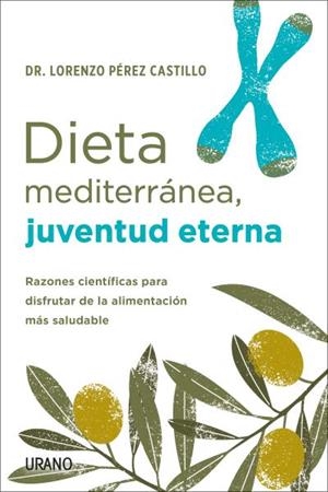 DIETA MEDITERRÁNEA, JUVENTUD ETERNA | 9788418714085 | PÉREZ CASTILLO, LORENZO | Llibres Parcir | Llibreria Parcir | Llibreria online de Manresa | Comprar llibres en català i castellà online