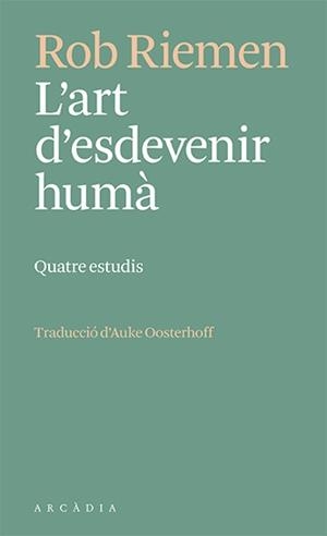 L'ART D'ESDEVENIR HUMÀ | 9788412592672 | RIEMEN, ROB | Llibres Parcir | Llibreria Parcir | Llibreria online de Manresa | Comprar llibres en català i castellà online