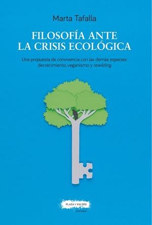 FILOSOFÍA ANTE LA CRISIS ECOLÓGICA | 9788417121563 | TAFALLA GONZÁLEZ, MARTA | Llibres Parcir | Llibreria Parcir | Llibreria online de Manresa | Comprar llibres en català i castellà online