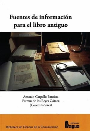 FUENTES DE INFORMACIÓN PARA EL LIBRO ANTIGUO | 9788470749940 | CARPALLO BAUTISTA, ANTONIO | Llibres Parcir | Llibreria Parcir | Llibreria online de Manresa | Comprar llibres en català i castellà online