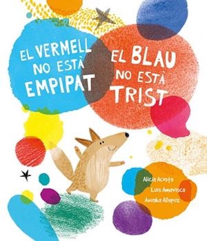 EL VERMELL NO ESTÀ EMPIPAT, EL BLAU NO ESTÀ TRIST | 9788419253385 | AMAVISCA, LUIS / ACOSTA, ALICIA | Llibres Parcir | Librería Parcir | Librería online de Manresa | Comprar libros en catalán y castellano online