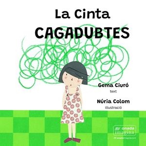 LA CINTA CAGADUBTES | 9788419606327 | CIURÓ SOLER, GEMA / COLOM CANALS, NÚRIA | Llibres Parcir | Llibreria Parcir | Llibreria online de Manresa | Comprar llibres en català i castellà online