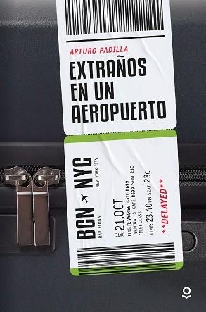 EXTRAÑOS EN UN AEROPUERTO | 9788491225171 | PADILLA DE JUAN, ARTURO | Llibres Parcir | Llibreria Parcir | Llibreria online de Manresa | Comprar llibres en català i castellà online