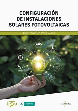 *CONFIGURACIÓN DE INSTALACIONES SOLARES FOTOVOLTAICAS | 9788426736369 | GARCIA MARTIN, PEDRO FRANCISCO | Llibres Parcir | Llibreria Parcir | Llibreria online de Manresa | Comprar llibres en català i castellà online