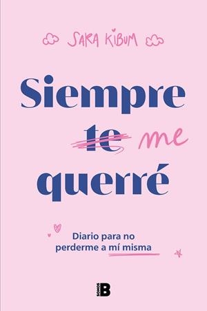 SIEMPRE ME QUERRÉ | 9788466675574 | KIBUM, SARA | Llibres Parcir | Librería Parcir | Librería online de Manresa | Comprar libros en catalán y castellano online
