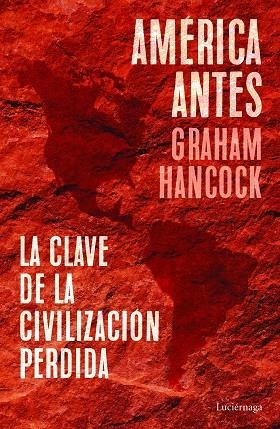 AMÉRICA ANTES | 9788418015335 | HANCOCK, GRAHAM | Llibres Parcir | Llibreria Parcir | Llibreria online de Manresa | Comprar llibres en català i castellà online