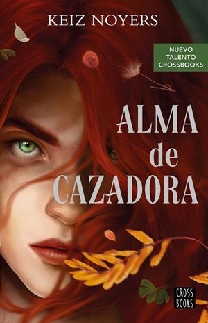 ALMA DE CAZADORA | 9788408274230 | NOYERS, KEIZ | Llibres Parcir | Llibreria Parcir | Llibreria online de Manresa | Comprar llibres en català i castellà online