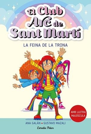 EL CLUB ARC DE SANT MARTÍ 3. LA FEINA DE LA TRONA | 9788413895796 | GALÁN, ANA | Llibres Parcir | Librería Parcir | Librería online de Manresa | Comprar libros en catalán y castellano online