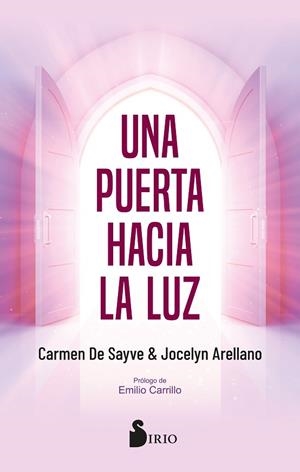 UNA PUERTA HACIA LA LUZ | 9788419685025 | DE SAYVE, CARMEN/ARELLANO, JOCELYN | Llibres Parcir | Librería Parcir | Librería online de Manresa | Comprar libros en catalán y castellano online