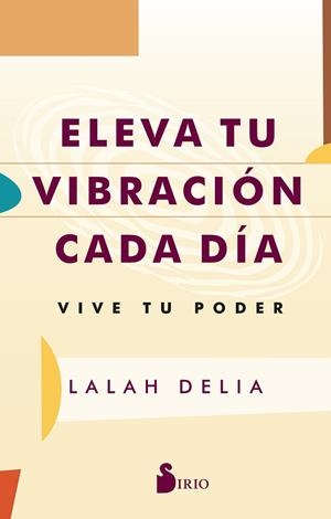 ELEVA TU VIBRACIÓN CADA DÍA | 9788419685247 | DELIA, LALAH | Llibres Parcir | Llibreria Parcir | Llibreria online de Manresa | Comprar llibres en català i castellà online
