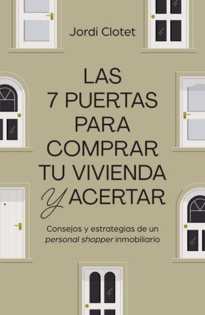 LAS 7 PUERTAS PARA COMPRAR TU VIVIENDA Y ACERTAR | 9788498755558 | CLOTET, JORDI | Llibres Parcir | Llibreria Parcir | Llibreria online de Manresa | Comprar llibres en català i castellà online