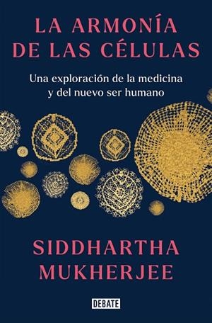 LA ARMONÍA DE LAS CÉLULAS | 9788419399465 | MUKHERJEE, SIDDHARTHA | Llibres Parcir | Llibreria Parcir | Llibreria online de Manresa | Comprar llibres en català i castellà online