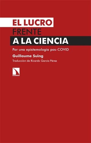 EL LUCRO FRENTE A LA CIENCIA | 9788413526249 | SUING, GUILLAUME | Llibres Parcir | Llibreria Parcir | Llibreria online de Manresa | Comprar llibres en català i castellà online